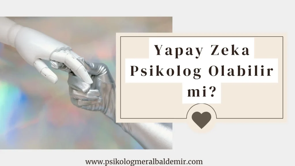 Psikolog Meral Baldemir'in Yapay Zeka Psikolog Olabilir mi? adlı blog yazısı kapağı