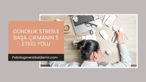 Gündelik Stresle Başa Çıkmanın 5 Etkili Yolu Header