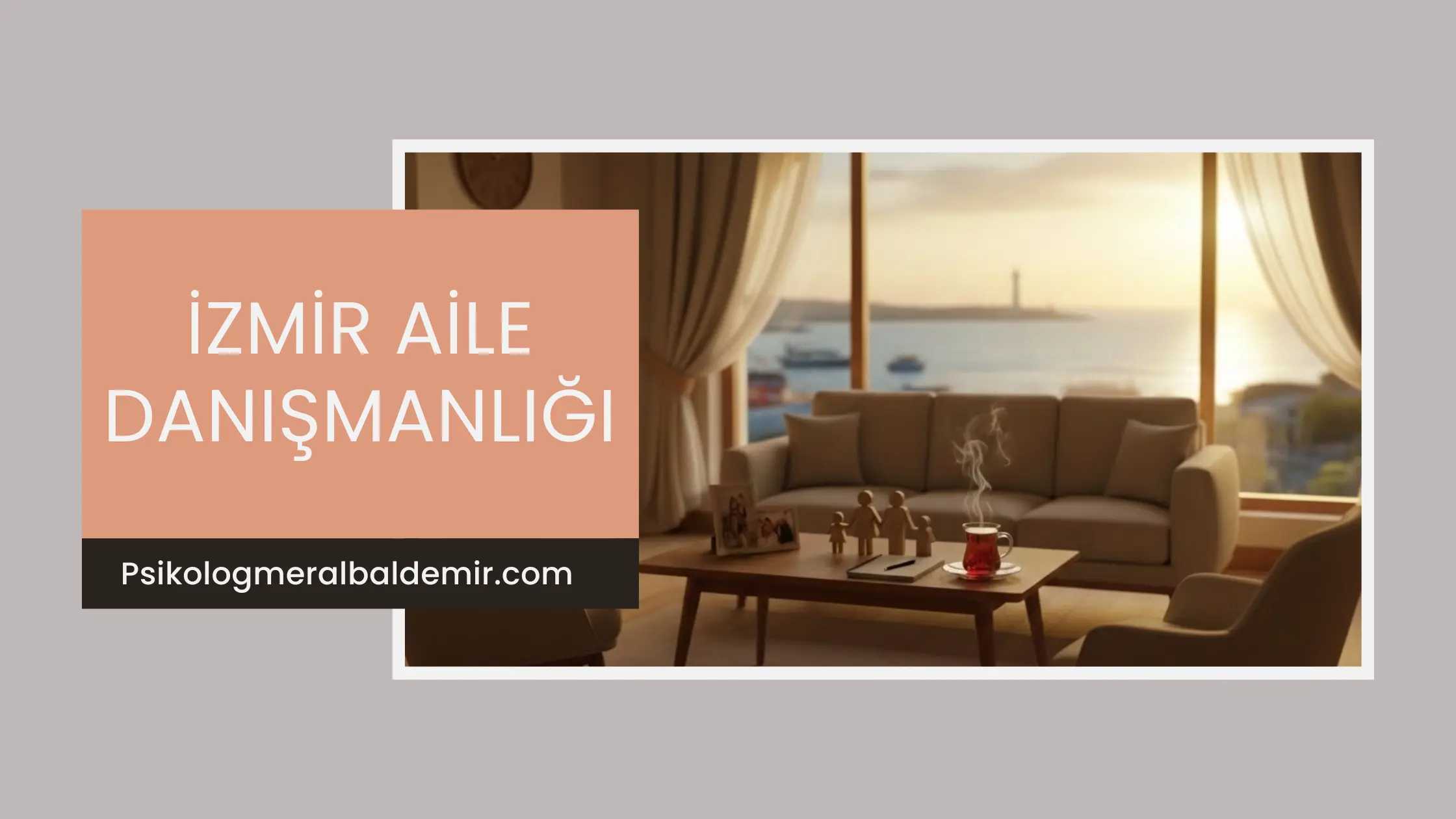İzmir Aile Danışmanlığı Psikolog Meral Baldemir Websitesi